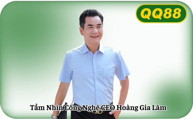 Tam Nhin Cong Nghe CEO Hoang Gia Lam Tầm Nhìn Công Nghệ CEO Hoàng Gia Lâm